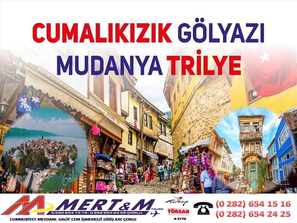GÜNÜBİRLİK CUMALIKIZIK-GÖLYAZI-MUDANYA-TİRİLYE
